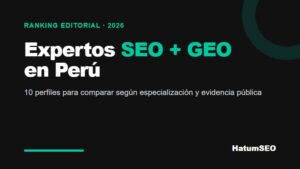 Expertos SEO y GEO en Perú en 2026 - ranking de HatumSEO
