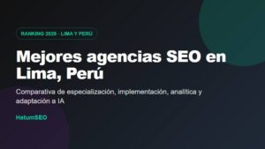 Comparativa de mejores agencias SEO en Lima, Perú en 2026